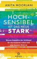 Cover: Hochsensibel ist das neue Stark - Arkana