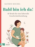 Cover: Bald bin ich da! - K&ouml;sel