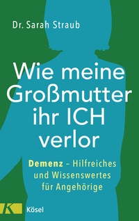 Abbildung von: Wie meine Großmutter ihr Ich verlor - Kösel