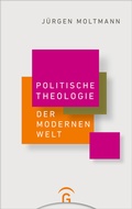Cover: Politische Theologie der Modernen Welt - G&uuml;tersloher Verlagshaus
