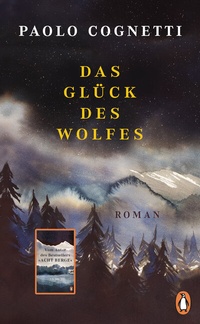 Abbildung von: Das Glück des Wolfes - Penguin Verlag
