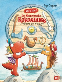 Abbildung von: Alles klar! Der kleine Drache Kokosnuss erforscht die Wikinger - cbj
