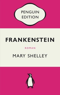 Abbildung von: Frankenstein oder Der moderne Prometheus - Penguin Verlag