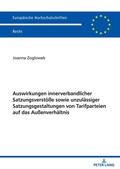 Cover: Auswirkungen innerverbandlicher Satzungsverst&ouml;&szlig;e sowie unzul&auml;ssiger Satzungsgestaltungen von Tarifparteien auf das Au&szlig;enverh&auml;ltnis - Peter Lang Verlag
