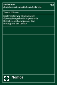 Abbildung von: Implementierung elektronischer Überwachungseinrichtungen durch Betriebsvereinbarungen vor dem Hintergrund der DSGVO - Nomos