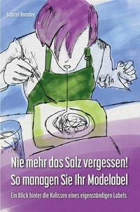 Abbildung von: Nie mehr das Salz vergessen! So managen Sie Ihr Modelabel - epubli