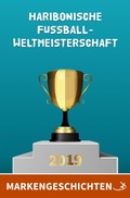 Cover: Markengeschichten: Haribonische Fu&szlig;ballweltmeisterschaft 2019 - epubli