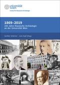 Cover: 1869-2019. 150 Jahre Klassische Arch&auml;ologie an der Universit&auml;t Wien - Phoibos Verlag