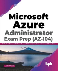 Abbildung von: Microsoft Azure Administrator Exam Prep (AZ-104) - BPB Publications