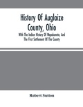 Cover: History Of Auglaize County, Ohio - ALPHA EDITION