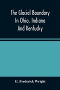 Cover: The Glacial Boundary In Ohio, Indiana And Kentucky - ALPHA EDITION