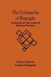 Enlarge image Cover: The Cyclopaedia Of Biography - ALPHA EDITION