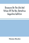 Cover: Discourse On The Life And Virtues Of The Rev. Demetrius Augustine Gallitzin, Late Pastor Of St. Michael'S Church, Loretto - ALPHA EDITION