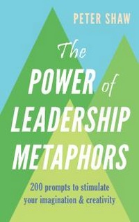 Enlarge image Cover: Power of Leadership Metaphors - Marshall Cavendish International