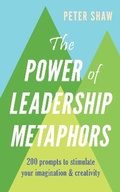 Cover: The Power of Leadership Metaphors - Marshall Cavendish International (Asia) Pte Ltd