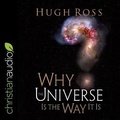 Cover: Why the Universe Is the Way It Is (Reasons to Believe) - Christianaudio