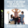 Cover: Where's My Crown for Acting Like Everything Is Fine? - Christianaudio