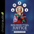 Cover: Resurrecting Justice - Christianaudio