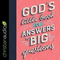 Cover: God's Little Book of Answers to Big Questions - Christianaudio