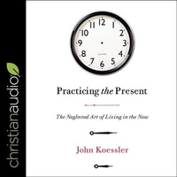 Enlarge image Cover: Practicing the Present - Christianaudio