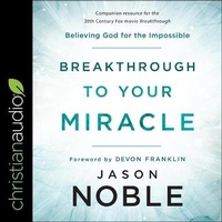 Enlarge image Cover: Breakthrough to Your Miracle - Christianaudio