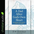 Cover: Dad After God's Own Heart Lib/E - Christianaudio