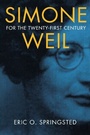 Cover: Simone Weil for the Twenty-First Century - University of Notre Dame Press