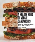 Cover: A Hearty Book of Veggie Sandwiches - Blue Star Press