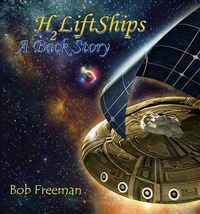 Enlarge image Cover: H2LiftShips - A Back Story - Indies United Publishing House, LLC