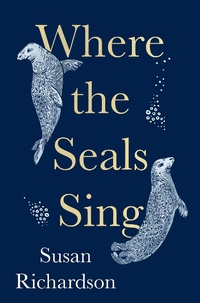 Enlarge image Cover: Where the Seals Sing - William Collins