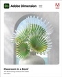 Cover: Adobe Dimension Classroom in a Book (2021 release) - Addison Wesley