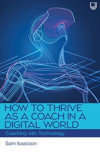 Enlarge image Cover: How to Thrive as a Coach in a Digital World: Coaching with Technology - Open University Press