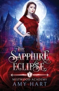 Cover: The Sapphire Eclipse (Mistwood Academy Book 1) - Winter Song Press
