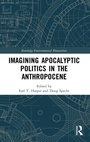 Cover: Imagining Apocalyptic Politics in the Anthropocene - Routledge