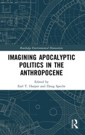 Cover: Imagining Apocalyptic Politics in the Anthropocene - Routledge