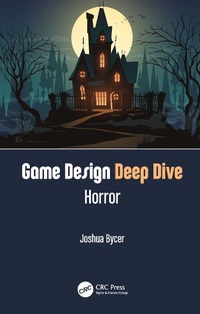 Enlarge image Cover: Game Design Deep Dive: Horror - CRC Press