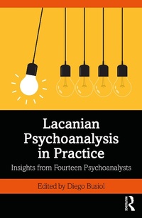 Enlarge image Cover: Lacanian Psychoanalysis in Practice - Routledge