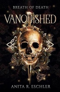 Enlarge image Cover: Vanquished - Anita R. Eschler