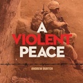 Cover: A Violent Peace - Canadian Museum of History