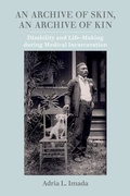 Cover: An Archive of Skin, An Archive of Kin - University of California Press