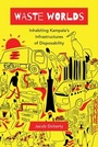 Cover: Waste Worlds - University of California Press
