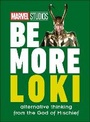 Cover: Marvel Studios Be More Loki - Dorling Kindersley