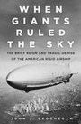 Cover: When Giants Ruled the Sky - The History Press Ltd