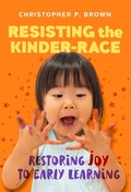 Cover: Resisting the Kinder-Race - Teachers' College Press
