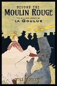 Enlarge image Cover: Beyond the Moulin Rouge - University of Virginia Press