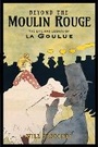 Cover: Beyond the Moulin Rouge - University of Virginia Press