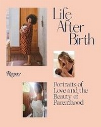 Abbildung von: Life After Birth - Rizzoli International Publications
