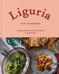 Abbildung von: Liguria: The Cookbook - Rizzoli International Publications