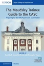 Cover: The Maudsley Trainee Guide to the CASC - Cambridge University Press