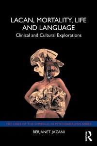 Enlarge image Cover: Lacan, Mortality, Life and Language - Routledge
